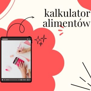 Kalkulator alimentów z wideoinstrukcją